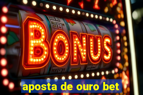 aposta de ouro bet